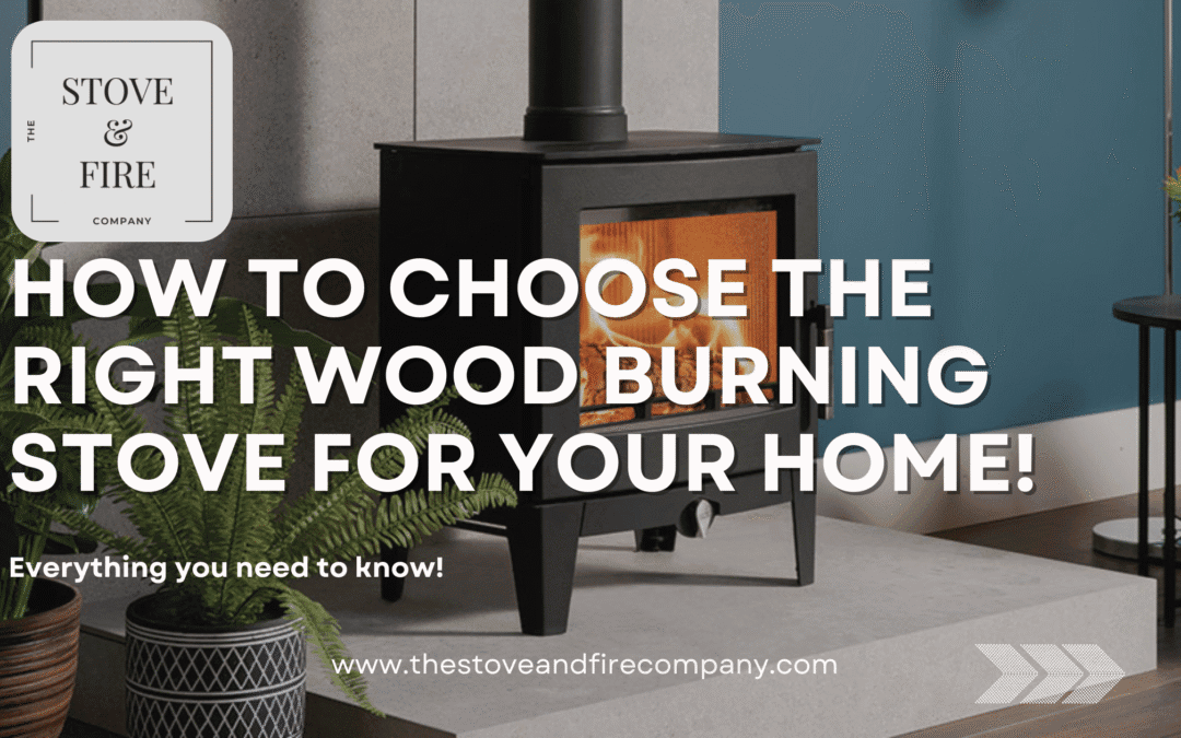Choose the right wood burning stove for your home